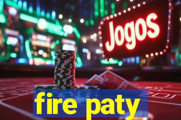 fire paty